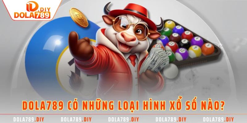 DOLA789 có những loại hình xổ số nào?